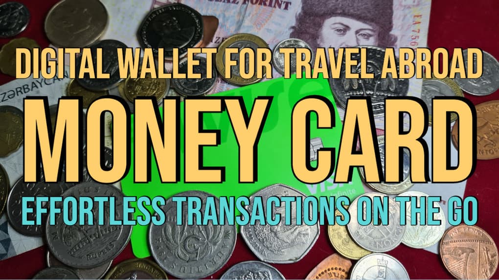 Money Card Digital Wallet For Travel Abroad: Effortless Transactions On The Go